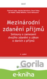 Mezinárodní zdanění příjmů. Smlouvy o zamezení dvojího zdanění a zákon o daních z příjmů. 4. vydání