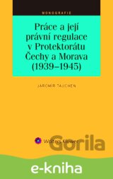 Práce a její právní regulace v Protektorátu Čechy a Morava