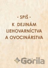 K dejinám liehovarníctva a ovocinárstva