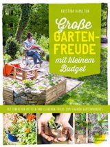 Große Gartenfreude mit kleinem Budget