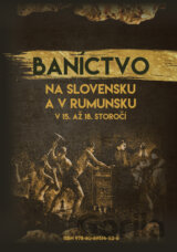 Baníctvo na Slovensku a v Rumunsku v 15. až 18. storočí (obojstranná knižka)