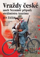 Vraždy české aneb Neznámé případy strážmistra Arazima