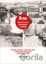 Brno – kulturní město předválečné a válečné