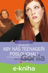 Jak mluvit, aby nás teenageři poslouchali