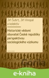 Historické vědomí obyvatel České republiky perspektivou sociologického výzkumu
