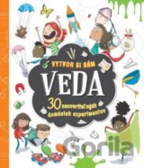 Veda - vytvor si sám 30 neuveriteľných domácich experimentov