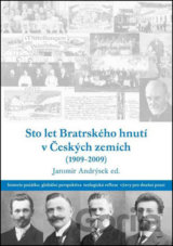 Sto let bratrského hnutí v Českých zemích (1909-2009)