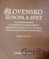 Slovensko, Európa a svet na starých mapách