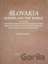 Slovakia, Europe and the world on old maps