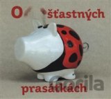 O šťastných prasátkách