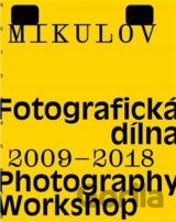 Mikulov. Fotografická dílna 2009–2018