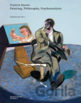 Francis Bacon: Painting, Philosophy, Psychoanalysis