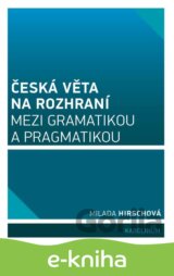 Česká věta na rozhraní mezi gramatikou a pragmatikou