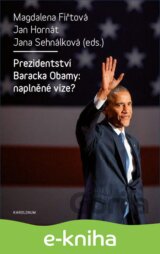 Prezidentství Baracka Obamy: naplněné vize?