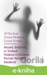 Abused, Battered, or Stalked: Violence in Intimate Partner Relations Gendered
