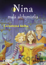 Nina - malá alchymistka: Čarodejná kniha