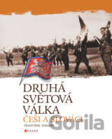 Druhá světová válka: Češi a Slováci