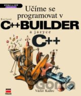 Učíme se programovat v Borland C++ Builder a jazyce C++