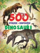 500 otázek a odpovědí: Dinosauři