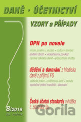 Daně a účetnictví, vzory a případy (DÚVaP) 8/2019 - Novelizace zákona o DPH, Příjmy z dědění a darování z hlediska daně, České účetní standardy