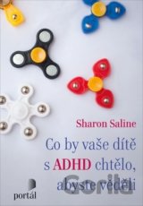 Co by vaše dítě s ADHD chtělo, abyste věděli