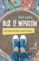 Blíž tě nepustím