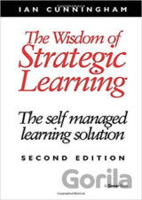 The Wisdom of Strategic Learning: The Self Managed Learning Solution