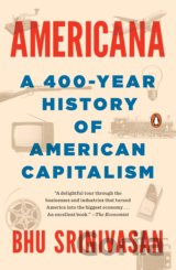 Americana: A 400-Year History of American Capitalism