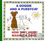 A Doggie and Pussycat: How They Were Making a Cake