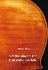 Slezské klavírní trio: Ostravské kvarteto
