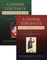 A zsidók története Magyarországon I. + II.