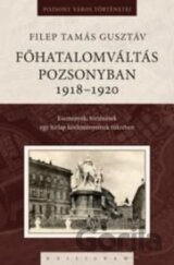 Főhatalomváltás Pozsonyban 1918-1920