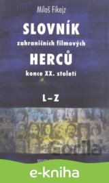 Slovník zahraničních filmových herců konce XX. století II.