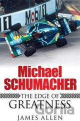 Michael Schumacher - The Edge of Greatness