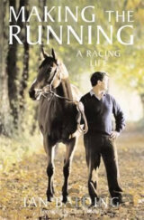 Making the Running: A Racing Life