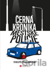 Černá kronika městské policie
