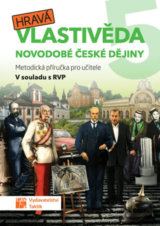 Hravá vlastivěda 5 - Novodobé české dějiny
