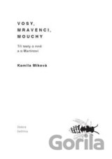 Vosy, mravenci, mouchy