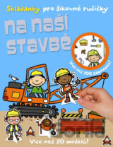 Skládanky pro šikovné ručičky: Na naší stavbě