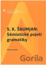 S. K. Šaumjan: Sémiotické pojetí gramatiky