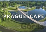 Praguescape/Současná krajinářská architektura ve veřejném prostoru Prahy