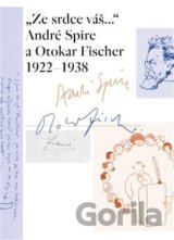 „Ze srdce váš...“ André Spire a Otokar Fischer 1922–1938