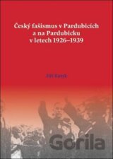Český fašismus v Pardubicích a na Pardubicku v letech 1926 - 1939