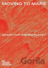 Moving to Mars: Design for the Red Planet