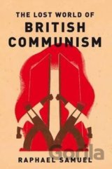 The Lost World Of British Communism