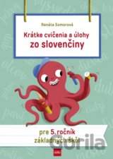 Krátke cvičenia a úlohy zo slovenčiny pre 5. ročník základných škôl