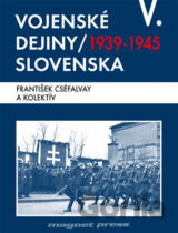 Vojenské dejiny Slovenska V (1939 - 1945)