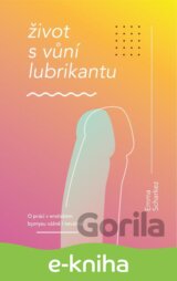 Život s vůní lubrikantu