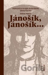 Jánošík, Jánošík... -  Povesti o najslávnejšom zbojníkovi