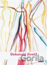 Dokonalý život?